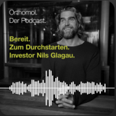 Investor Nils Glagau im Podcast mit Orthomol
